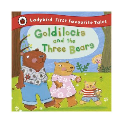 Goldilocks and the Three Bears: Ladybird First Favourite Tales - 1